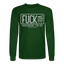 FUCK Long Sleeve - forest green